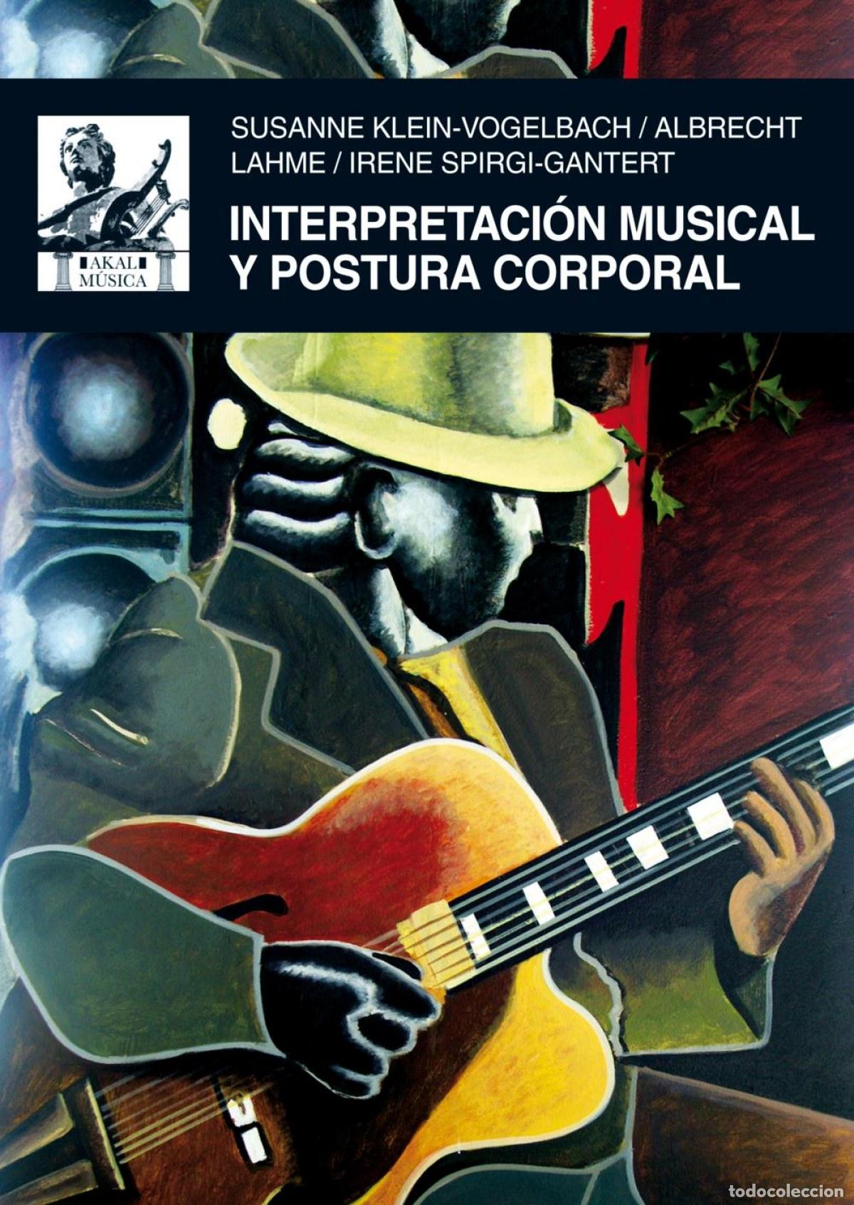 Libri: INTERPRATACI&Oacute;N MUSICAL Y POSTURA CORPORAL - Varios autores