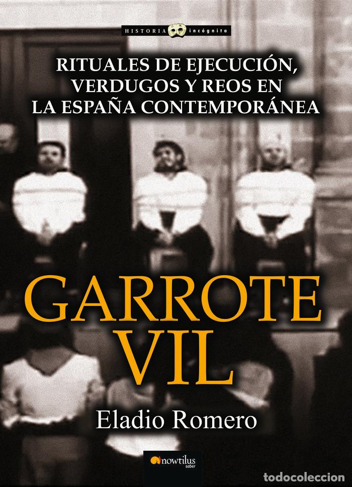 Libri: GARROTE VIL - ROMERO GARCIA, ELADIO