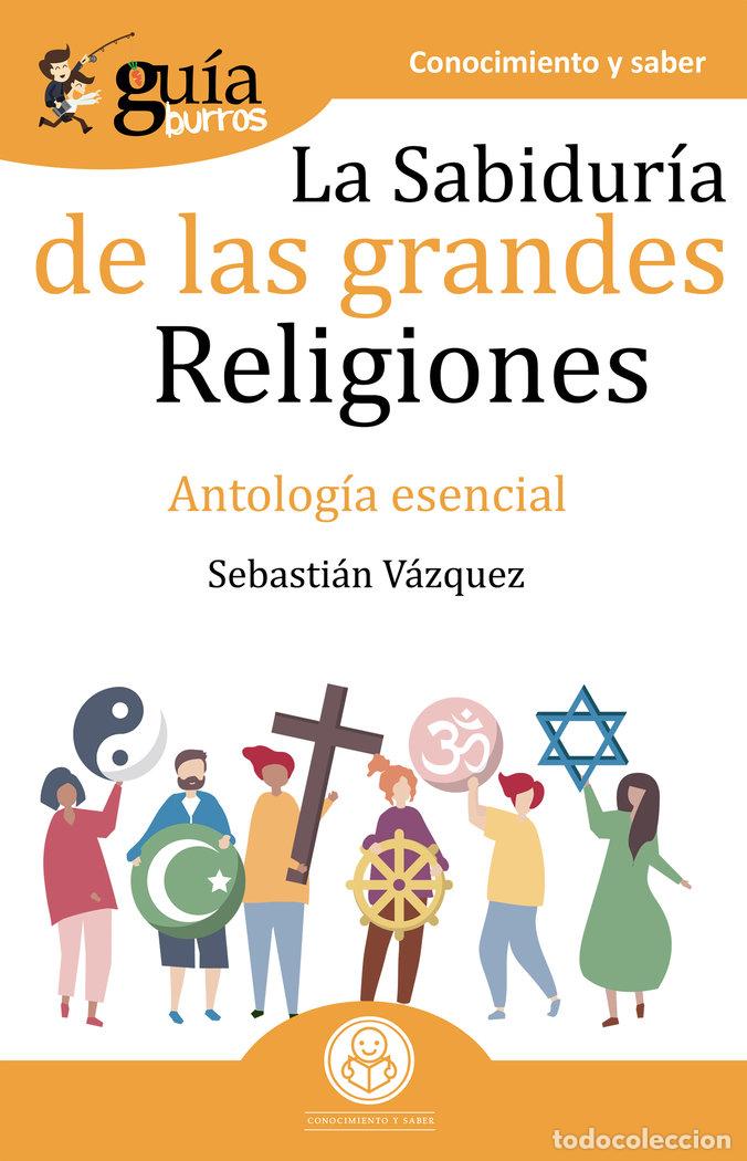 Libros: GUIABURROS LA SABIDURIA DE LAS GRANDES RELIGIONES - VAZQUEZ, SEBASTIAN