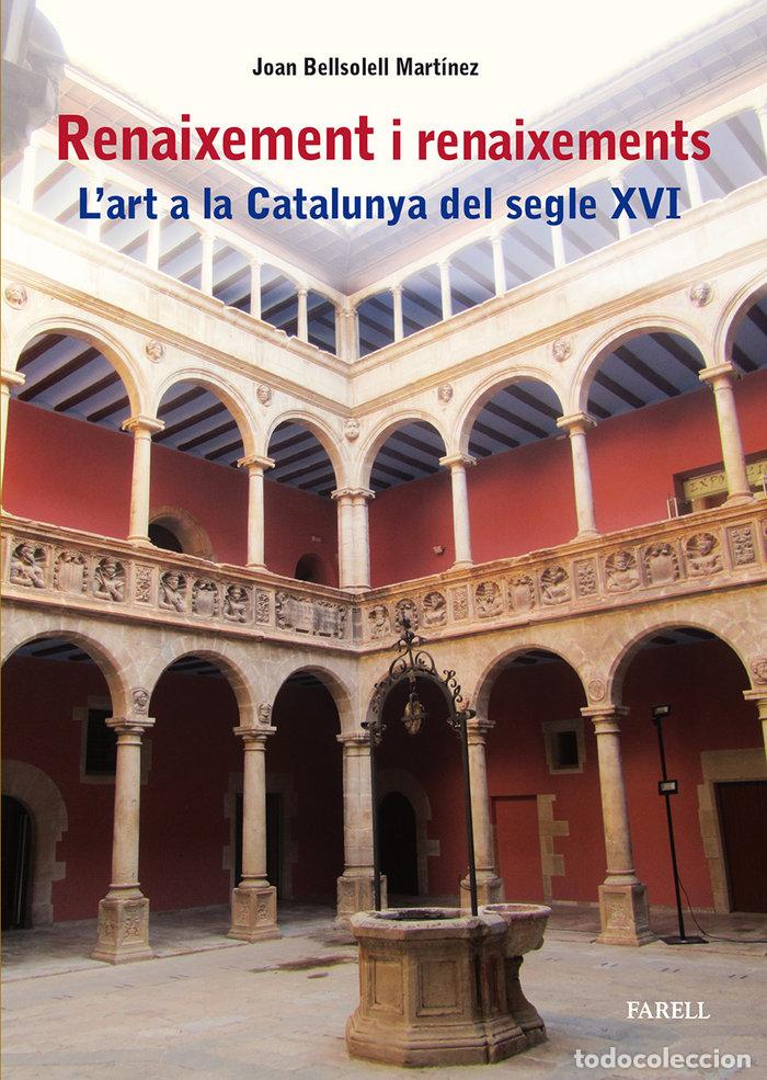 Libros: RENAIXEMENT I RENAIXEMENTS LART A LA CATALUNYA DEL SEGLE X - BELLSOLELL MARTINEZ, JOAN