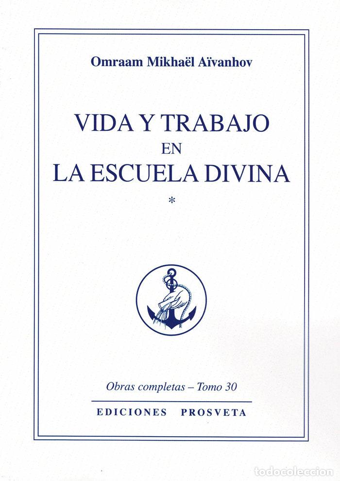 Libros: VIDA Y TRABAJO EN LA ESCUELA DIVINA - AIVANHOV, OMRAAM MIKHAEL