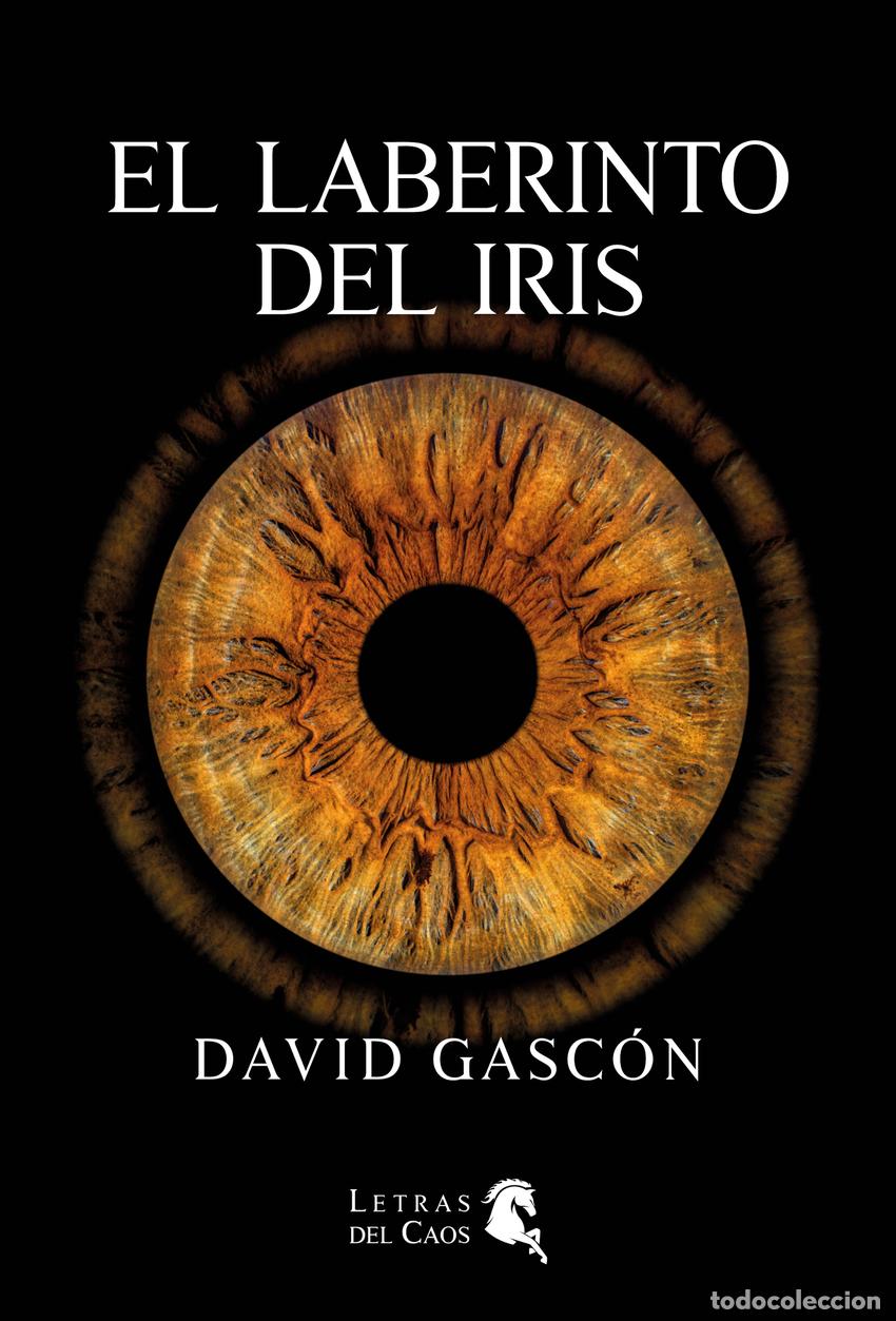 Libros: EL LABERINTO DEL IRIS - Gasc&oacute;n, David