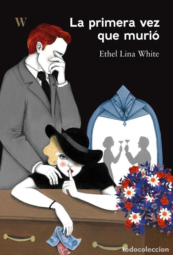 Libros: LA PRIMERA VEZ QUE MURIO - WHITE, ETHEL LINA