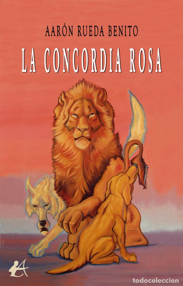 Libros: LA CONCORDIA ROSA - RUEDA BENITO, AARON