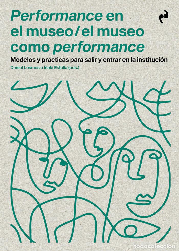 B&uuml;cher: PERFORMANCE EN EL MUSEO EL MUSEO COMO PERFORMANCE - ESTELLA