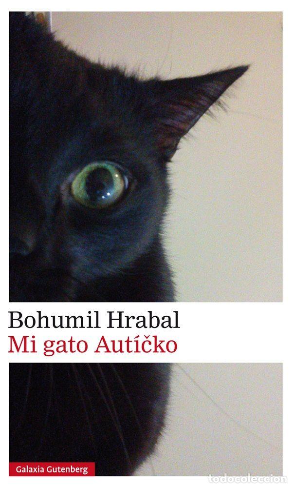 B&uuml;cher: MI GATO AUTICKO - HRABAL, BOHUMIL
