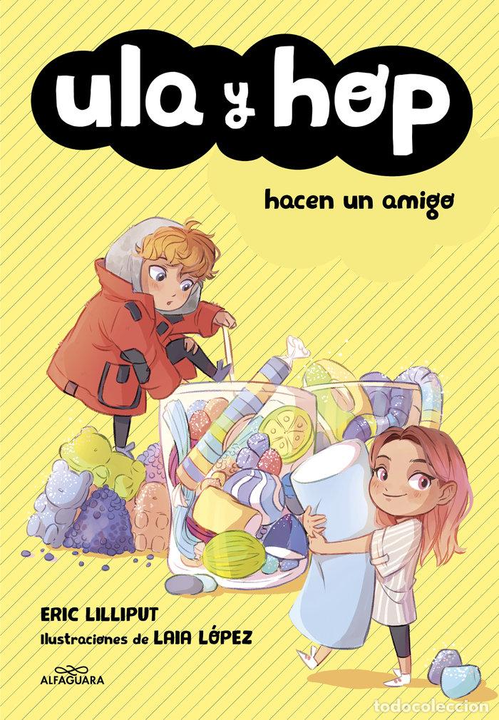 Livres: ULA Y HOP DIMINUTOS HACEN UN AMIGO - LILLIPUT, ERIC LOPEZ, LAIA