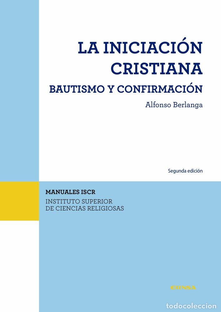 Libros: LA INICIACION CRISTIANA 2&ordf; ED - BERLANGA GAONA, ALFONSO
