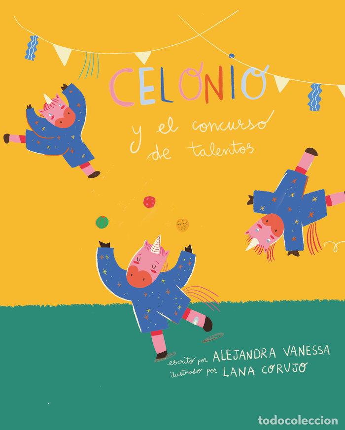 Libros: CELONIO Y EL CONCURSO DE TALENTOS - ALEJANDRA VANESSA