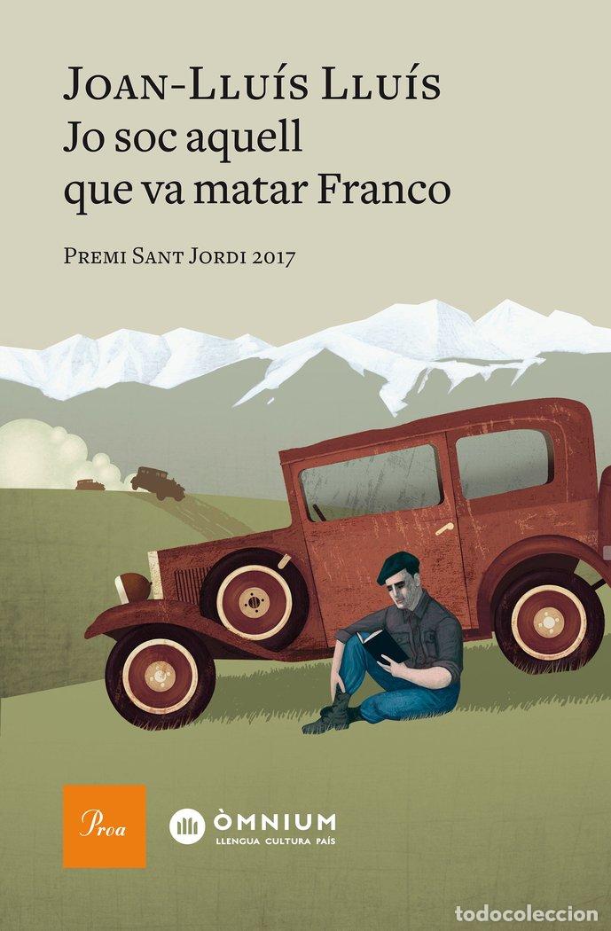 Libros: JO SOC AQUELL QUE VA MATAR FRANCO - LLUIS, JOAN-LLUIS