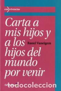 Libros: CARTA A MIS HIJOS Y A LOS HIJOS DEL MUNDO POR VENIR - VANEIGEM, RAOUL