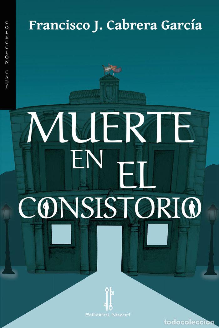 Libros: MUERTE EN EL CONSISTORIO - CABRERA GARCIA, FRANCISCO J