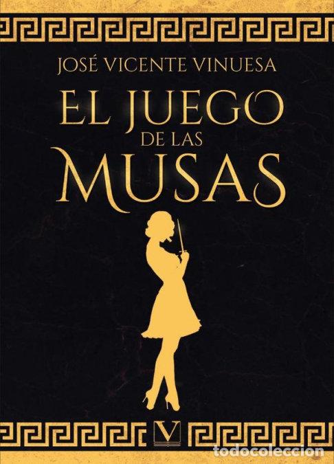 Libros: EL JUEGO DE LAS MUSAS - JOSE VICENTE VINUESA