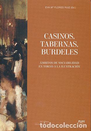 Libros: CASINOS, TABERNAS, BURDELES: AMBITOS DE SOCIABILIDAD EN TORN - AA.VV.