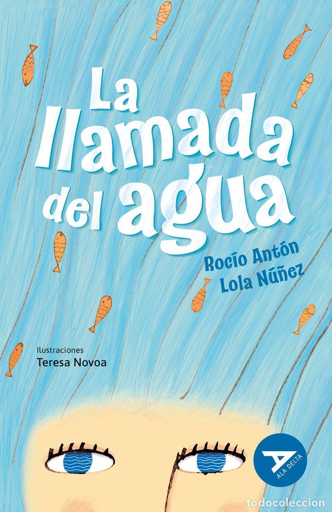 Libri: LA LLAMADA DEL AGUA - ANTON BLANCO, ROCIO