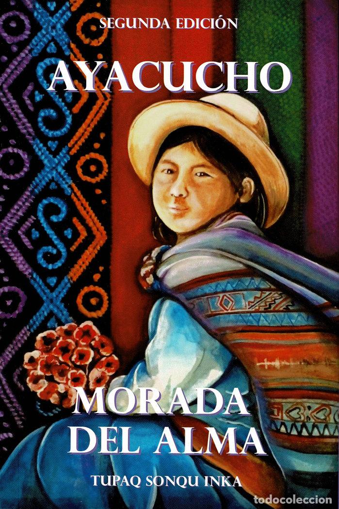 Libri: AYACUCHO MORADA DEL ALMA - SONQU INKA, TUPAQ