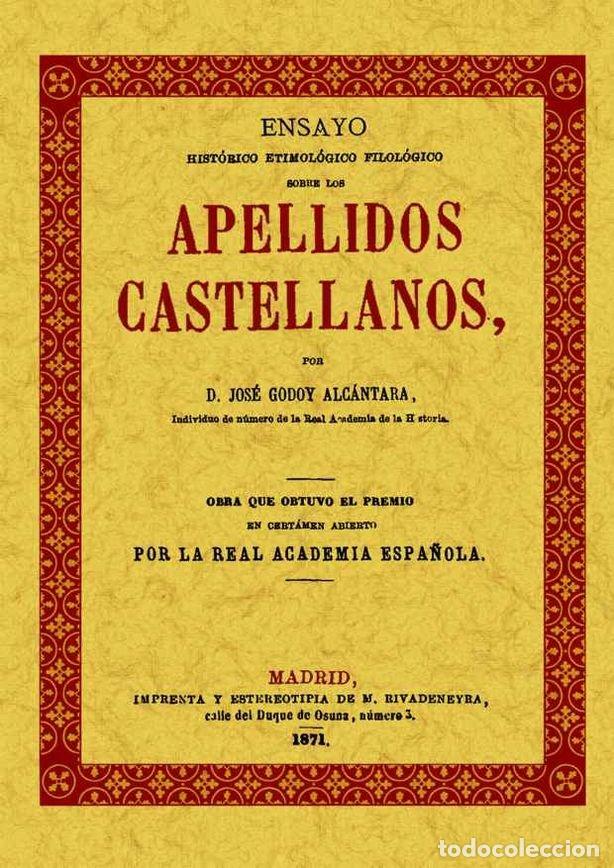 Libri: APELLIDOS CASTELLANOS. ENSAYO HISTORICO - GODOY ALCANTARA, JOSE