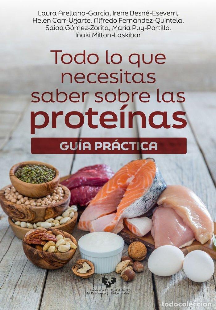 Libros: TODO LO QUE NECESITAS SABER SOBRE LAS PROTEINAS - ARELLANO GARCIA, LAURA