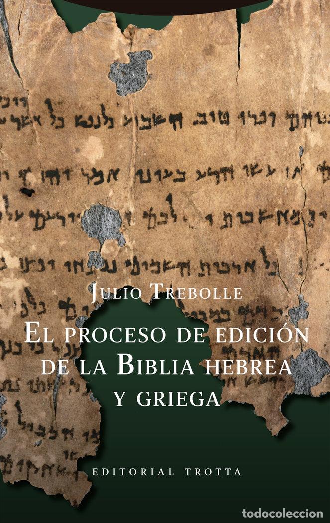 Libros: EL PROCESO DE EDICI&Oacute;N DE LA BIBLIA HEBREA Y GRIEGA - Trebolle Barrera, Julio