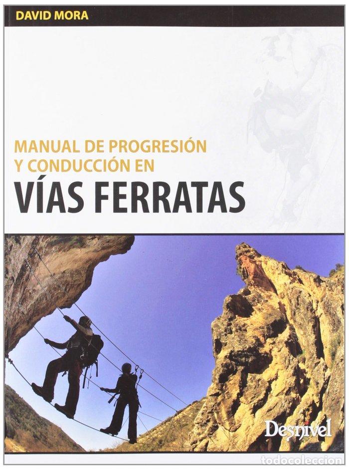 Livros: MANUAL DE PROGRESION Y CONDUCCION EN VIAS FERRATAS - MORA GARCIA, DAVID