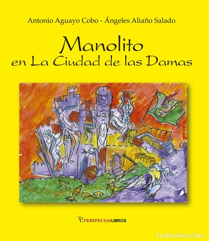 Libri: MANOLITO EN LA CIUDAD DE LAS DAMAS - AGUAYO COBO, ANTONIO