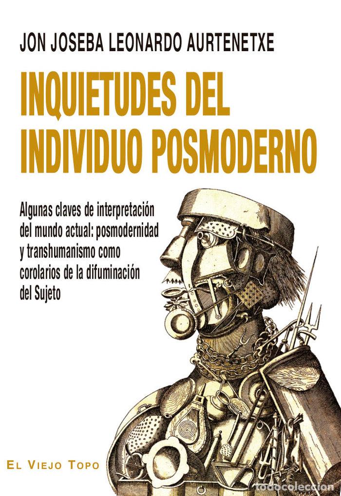 Libros: INQUIETUDES DEL INDIVIDUO POSMODERNO - LEONARDO AURTENETXE, JON JOSEBA