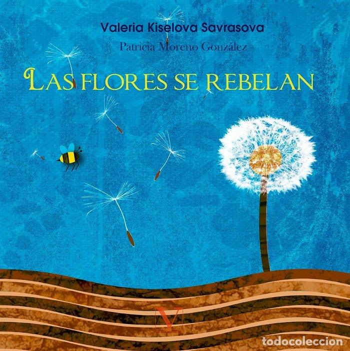 Libros: FLORES SE REBELAN,LAS - KISELOVA SAVRASOVA, VALERIA
