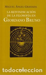 Libros: REIVINDICACION DE LA FILOSOFIA EN GIORDANO BRUNO - GRANADA, MIGUEL ANGEL