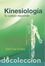 Libros: KINESIOLOGIA: TU CUERPO RESPONDE - GODOY, JOSE LUIS