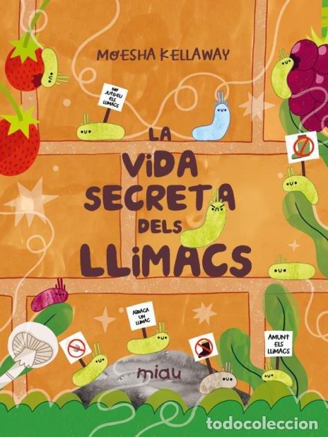 Libros: VIDA SECRETA DELS LLIMACS,LA - KELLAWAY, MOESHA