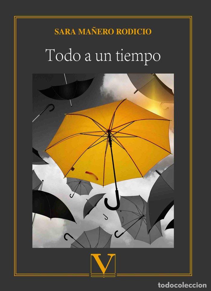 Livros: TODO A UN TIEMPO - MA&Ntilde;ERO RODICIO, SARA