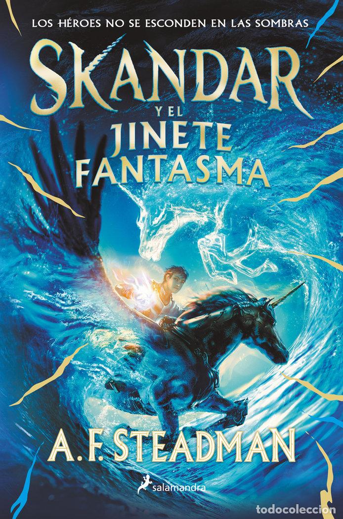 Libri: SKANDAR Y EL JINETE FANTASMA SERIE SKANDAR 2 - A F STEADMAN