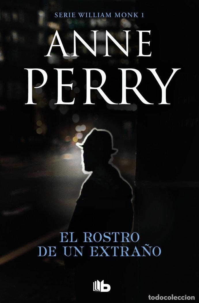 Libri: EL ROSTRO DE UN EXTRA&Ntilde;O (DETECTIVE WILLIAM MONK 1) - PERRY, ANNE