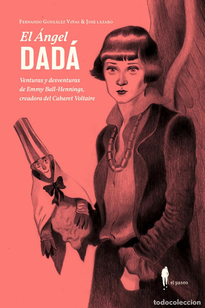 Libri: ANGEL DADA VENTURAS Y DESVENTURAS DE EMMY BALL-HENNINGS - LAZARO, JOSE