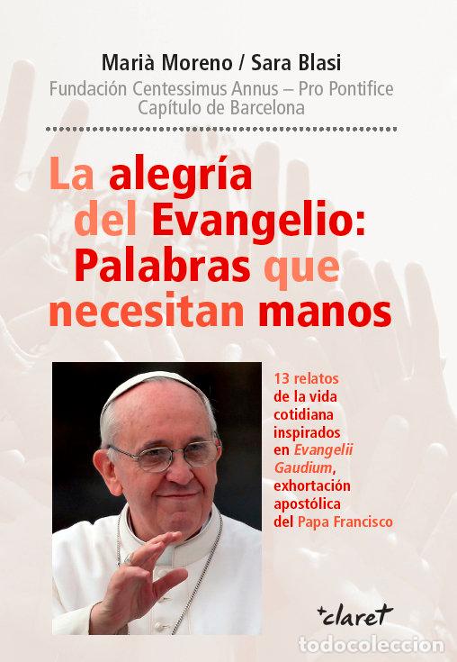 Libri: ALEGRIA DEL EVANGELIO: PALABRAS QUE NECESITAN MANOS,LA - MORENO MARTINEZ, MARI&middot;