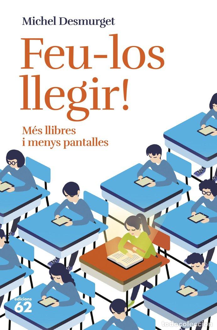 Libros: FEU LOS LLEGIR - DESMURGET, MICHEL