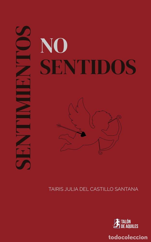 Livres: SENTIMIENTOS NO SENTIDOS - DEL CASTILLO SANTANA, TAIRIS JULIA