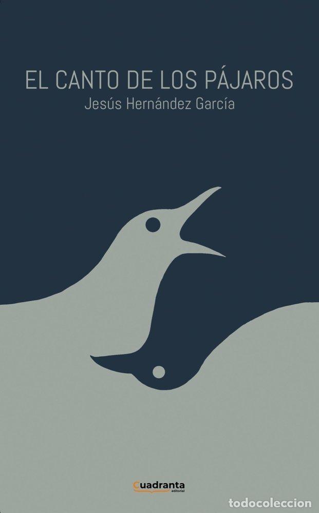 Libros: EL CANTO DE LOS PAJAROS - HERNANDEZ GARCIA, JESUS