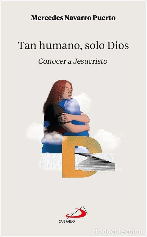 Libros: TAN HUMANO SOLO DIOS - NAVARRO PUERTO, MERCEDES