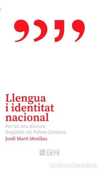 Libri: LLENGUA I IDENTITAT NACIONAL - MARTI MONLLAU, JORDI