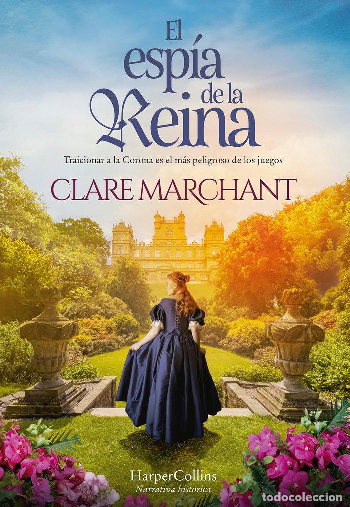 Livres: EL ESPIA DE LA REINA - MARCHANT, CLARE