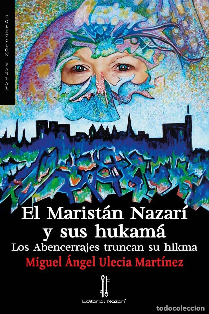 Libri: EL MARISTAN NAZARI Y SUS HUKAMA - ULECIA MARTINEZ, MIGUEL ANGEL