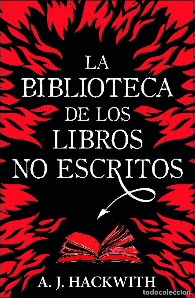 Libros: LA BIBLIOTECA DE LOS LIBROS NO ESCRITOS - HACKWITH, A. J.