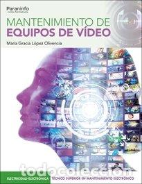Libros: MANTENIMIENTO DE EQUIPOS DE VIDEO - LOPEZ OLIVENCIA, MARIA GRACIA