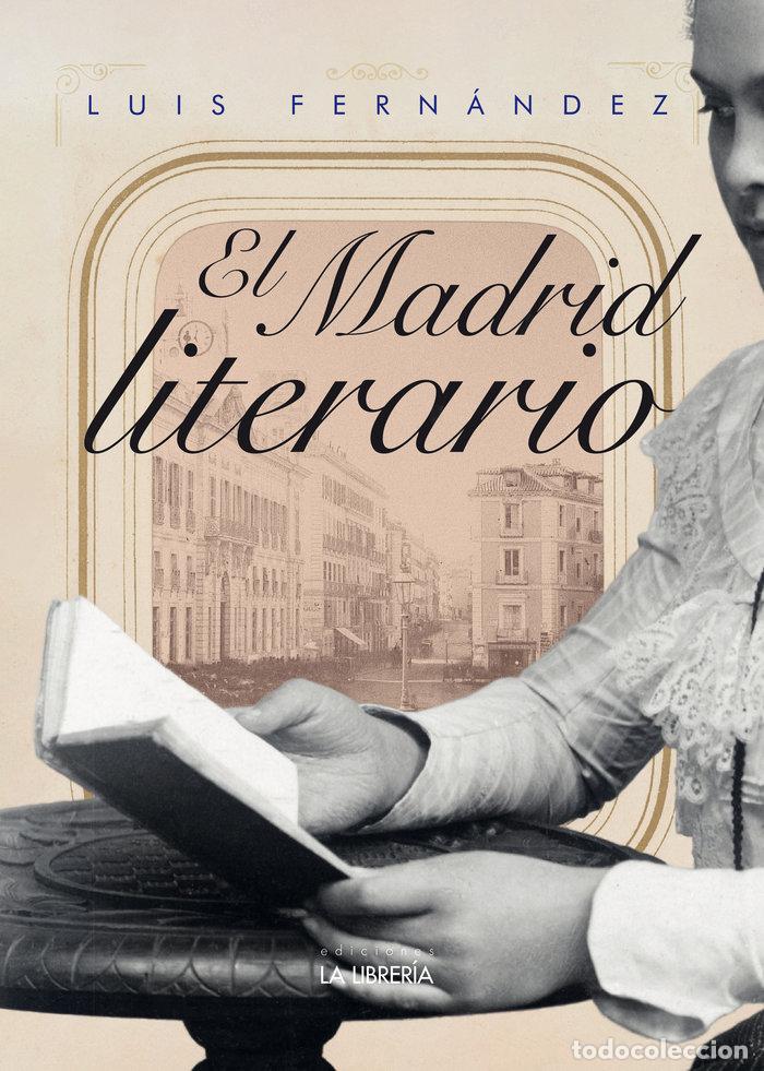 Libros: EL MADRID LITERARIO - FERNANDEZ FERNANDEZ, LUIS