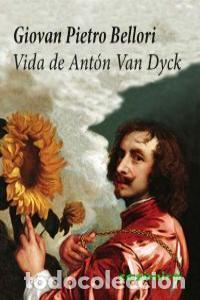 Libros: VIDA DE ANTON VAN DYCK - BELLORI, GIOVANNI PIETRO