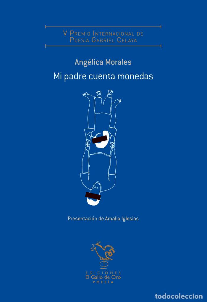 B&uuml;cher: MI PADRE CUENTA MONEDAS V PREMIO POESIA GABRIEL CELAYA - MORALES, ANGELICA