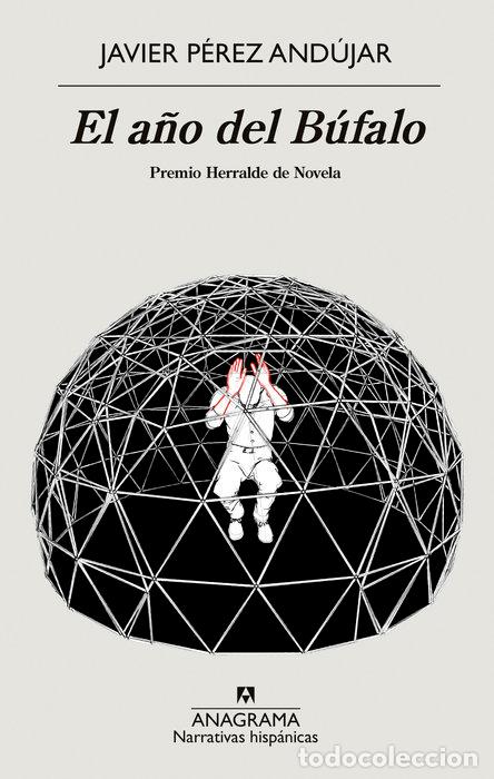 books: EL A&Ntilde;O DEL BUFALO PREMIO HERRALDE 2021 - PEREZ ANDUJAR, JAVIER