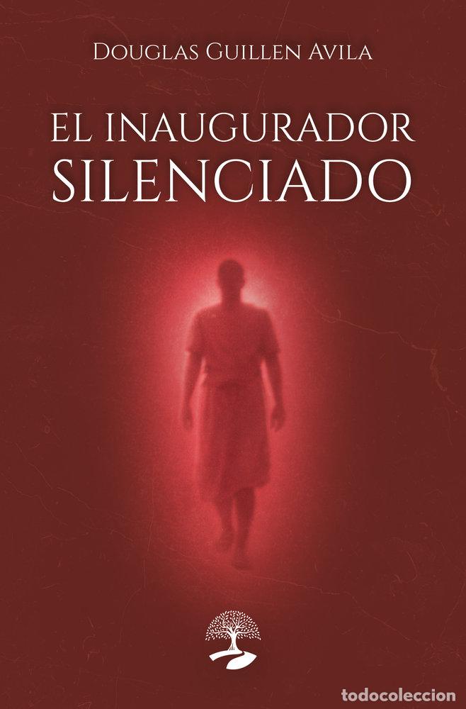 books: EL INAUGURADOR SILENCIADO - GUILLEN AVILA, DOUGLAS