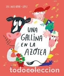 Libros: UNA GALLINA EN LA AZOTEA - JOSE CARLOS ROMAN